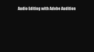 [PDF Download] Audio Editing with Adobe Audition [Read] Online