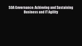 [PDF Download] SOA Governance: Achieving and Sustaining Business and IT Agility [Read] Online