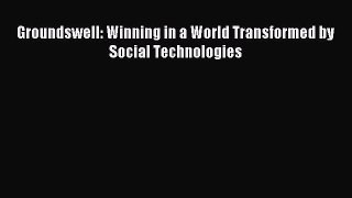 [PDF Download] Groundswell: Winning in a World Transformed by Social Technologies [Download]