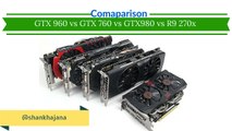 GTX 960 vs GTX 760 vs GTX 980 vs R9 270X Performance Comparison