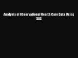 Read Analysis of Observational Health Care Data Using SAS Ebook Free