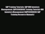 [PDF Download] SAP Training Tutorials: SAP MM Inventory Management: SAPCOOKBOOK Training Tutorials