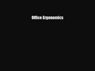 PDF Download Office Ergonomics Download Full Ebook
