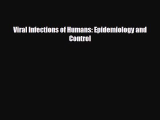 PDF Download Viral Infections of Humans: Epidemiology and Control PDF Full Ebook