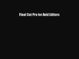 [PDF Download] Final Cut Pro for Avid Editors [Read] Full Ebook