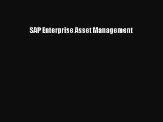 [PDF Download] SAP Enterprise Asset Management [Download] Online