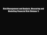 Download Risk Management and Analysis Measuring and Modelling Financial Risk (Volume 1) PDF