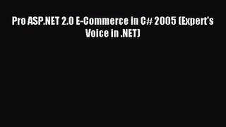 [PDF Download] Pro ASP.NET 2.0 E-Commerce in C# 2005 (Expert's Voice in .NET) [PDF] Online