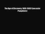 The Age of Discovery 1400-1600 (Lancaster Pamphlets) [PDF] Online