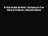 PDF Download El Ciclo de Vida del Arbol = Life Cycle of a Tree (Ciclo de la Vida de...) (Spanish