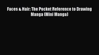 [PDF Download] Faces & Hair: The Pocket Reference to Drawing Manga (Mini Manga) [Download]