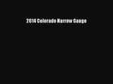 [PDF Download] 2014 Colorado Narrow Gauge [Read] Online