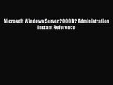 [PDF Download] Microsoft Windows Server 2008 R2 Administration Instant Reference [PDF] Full