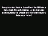 PDF Download Everything You Need to Know About World History Homework: A Desk Reference for