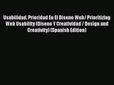 [PDF Download] Usabilidad. Prioridad En El Diseno Web/ Prioritizing Web Usability (Diseno Y