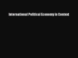 [PDF Download] International Political Economy in Context [PDF] Online