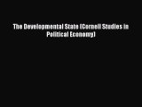 [PDF Download] The Developmental State (Cornell Studies in Political Economy) [Read] Online