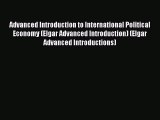 [PDF Download] Advanced Introduction to International Political Economy (Elgar Advanced Introduction)