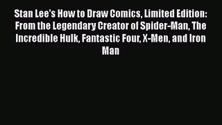 [PDF Download] Stan Lee's How to Draw Comics Limited Edition: From the Legendary Creator of