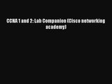 [PDF Download] CCNA 1 and 2: Lab Companion (Cisco networking academy) [Read] Online