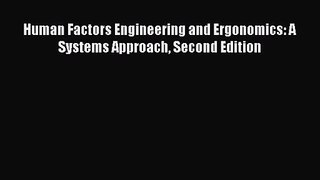 [PDF Download] Human Factors Engineering and Ergonomics: A Systems Approach Second Edition