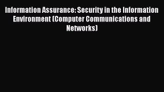 [PDF Download] Information Assurance: Security in the Information Environment (Computer Communications