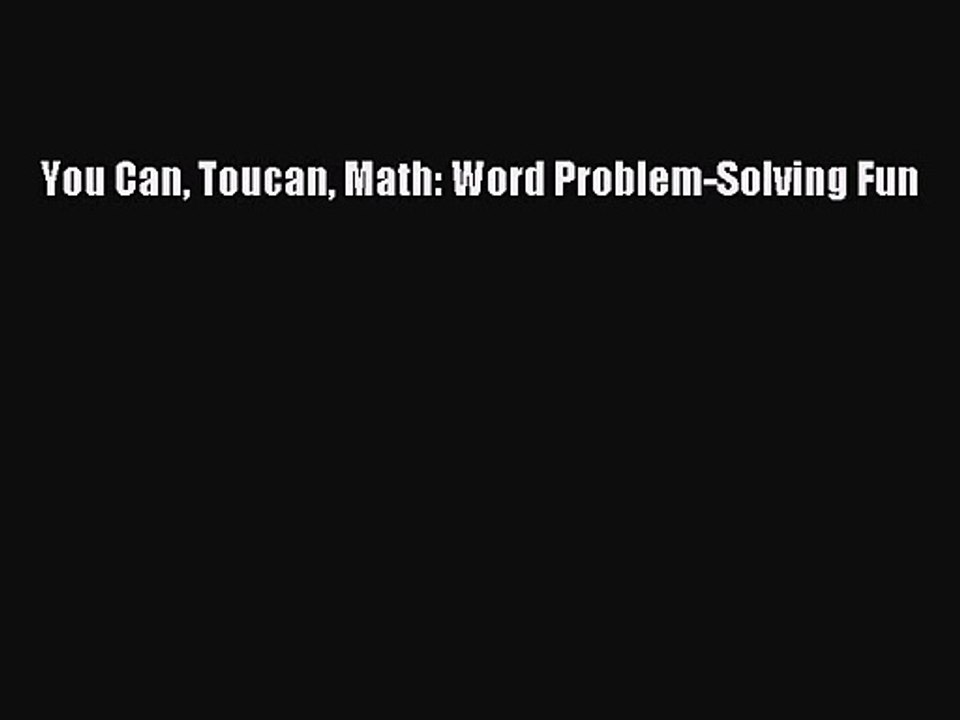 PDF Download You Can Toucan Math: Word Problem-Solving Fun Download Full Ebook
