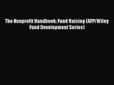 Read The Nonprofit Handbook: Fund Raising (AFP/Wiley Fund Development Series) Ebook Free