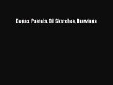 [PDF Download] Degas: Pastels Oil Sketches Drawings [Download] Online