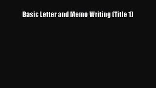 Read Basic Letter and Memo Writing (Title 1) Ebook Free