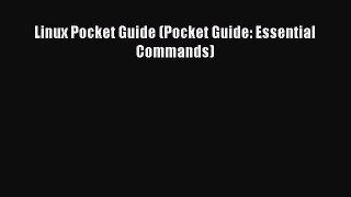 [PDF Download] Linux Pocket Guide (Pocket Guide: Essential Commands) [Download] Full Ebook