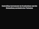 Controlling-Instrumente im Krankenhaus und die Behandlung ausländischer Patienten PDF Ebook