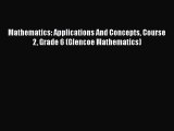 PDF Download Mathematics: Applications And Concepts Course 2 Grade 6 (Glencoe Mathematics)
