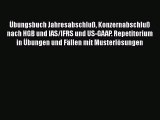 Übungsbuch Jahresabschluß Konzernabschluß nach HGB und IAS/IFRS und US-GAAP. Repetitorium in