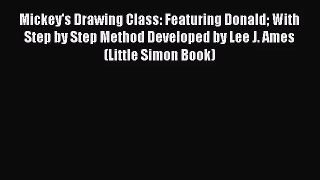 [PDF Download] Mickey's Drawing Class: Featuring Donald With Step by Step Method Developed