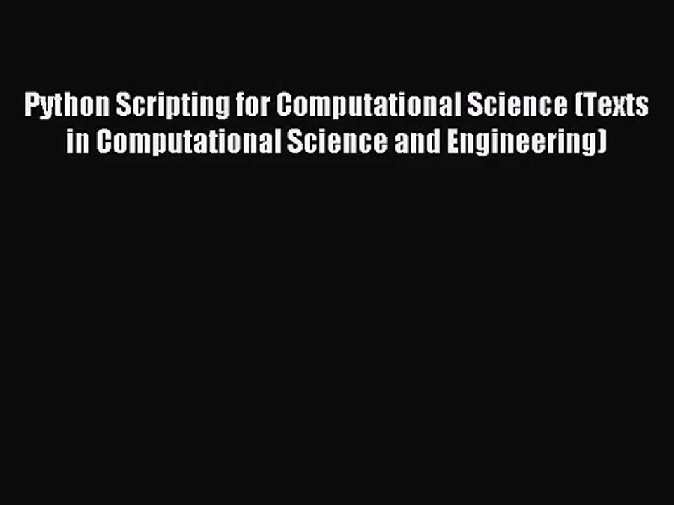 [PDF Download] Python Scripting for Computational Science (Texts in Computational Science and
