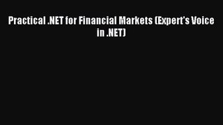 [PDF Download] Practical .NET for Financial Markets (Expert's Voice in .NET) [Read] Full Ebook