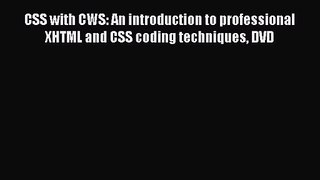 [PDF Download] CSS with CWS: An introduction to professional XHTML and CSS coding techniques