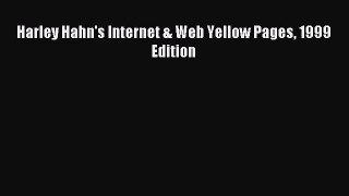[PDF Download] Harley Hahn's Internet & Web Yellow Pages 1999 Edition [Download] Online