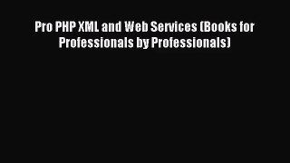 [PDF Download] Pro PHP XML and Web Services (Books for Professionals by Professionals) [Download]
