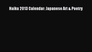 [PDF Download] Haiku 2013 Calendar: Japanese Art & Poetry [PDF] Online