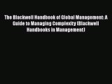 Download The Blackwell Handbook of Global Management: A Guide to Managing Complexity (Blackwell