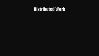 Read Distributed Work Ebook Free