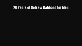 [PDF Download] 20 Years of Dolce & Gabbana for Men [Download] Online