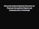[PDF Download] Hierarchical Neural Network Structures for Phoneme Recognition (Signals and