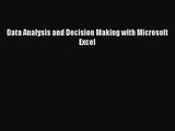 Read Data Analysis and Decision Making with Microsoft Excel Ebook Free