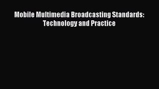 [PDF Download] Mobile Multimedia Broadcasting Standards: Technology and Practice [Read] Full