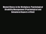 Read Mental Illness in the Workplace: Psychological Disability Management (Psychological and