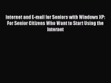 [PDF Download] Internet and E-mail for Seniors with Windows XP: For Senior Citizens Who Want