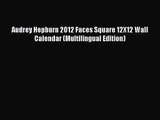 [PDF Download] Audrey Hepburn 2012 Faces Square 12X12 Wall Calendar (Multilingual Edition)